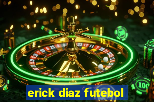 erick diaz futebol